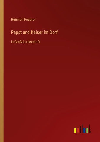 Papst und Kaiser im Dorf