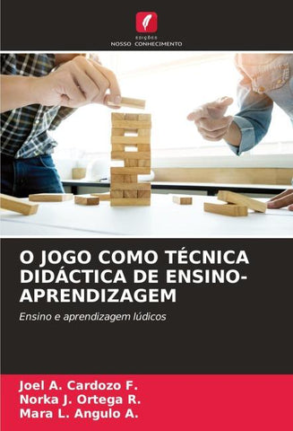 O JOGO COMO TÉCNICA DIDÁCTICA DE ENSINO-APRENDIZAGEM