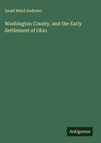 Washington County, and the Early Settlement of Ohio