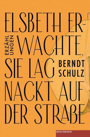 Elsbeth erwachte, sie lag nackt auf der Straße
