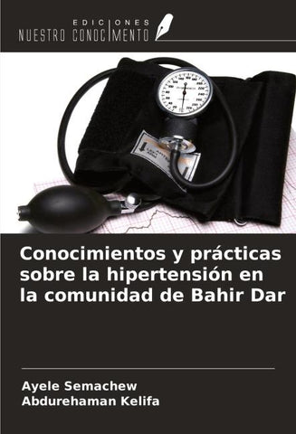 Conocimientos y prácticas sobre la hipertensión en la comunidad de Bahir Dar