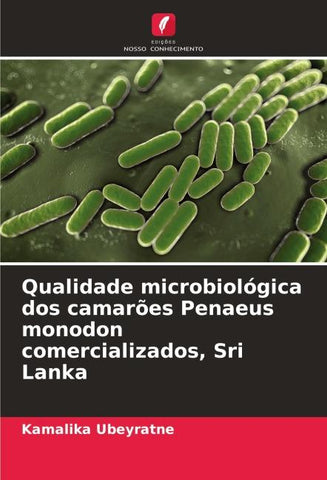 Qualidade microbiológica dos camarões Penaeus monodon comercializados, Sri Lanka