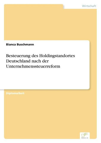 Besteuerung des Holdingstandortes Deutschland nach der Unternehmenssteuerreform