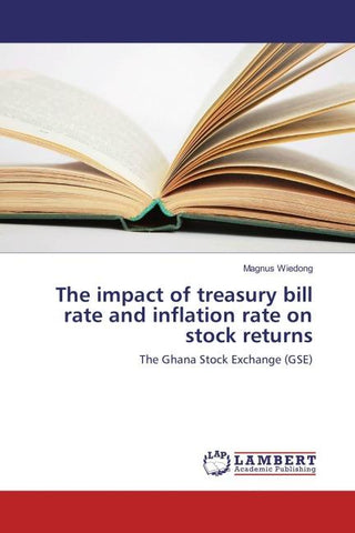 The impact of treasury bill rate and inflation rate on stock returns