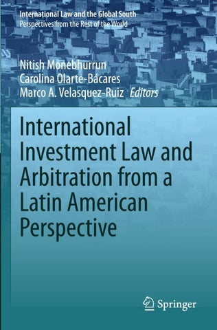 International Investment Law and Arbitration from a Latin American Perspective