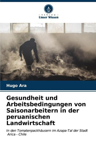Gesundheit und Arbeitsbedingungen von Saisonarbeitern in der peruanischen Landwirtschaft