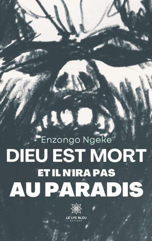 Dieu est mort et il n'ira pas au paradis
