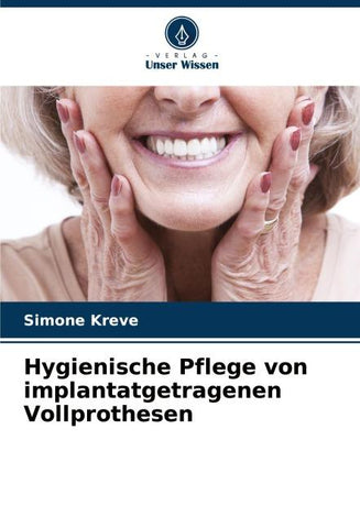 Hygienische Pflege von implantatgetragenen Vollprothesen