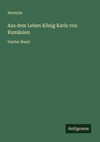 Aus dem Leben König Karls von Rumänien