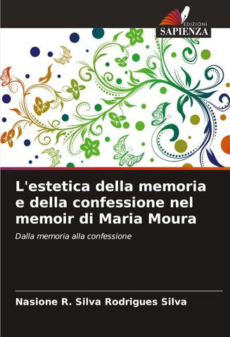 L'estetica della memoria e della confessione nel memoir di Maria Moura