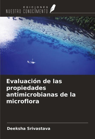 Evaluación de las propiedades antimicrobianas de la microflora