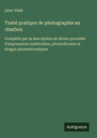 Traité pratique de photographie au charbon
