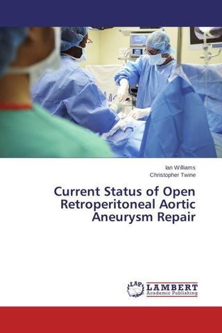Current Status of Open Retroperitoneal Aortic Aneurysm Repair