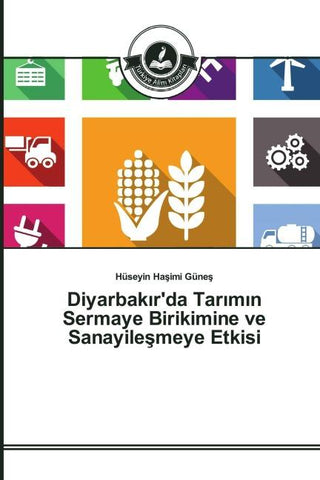Diyarbak¿r'da Tar¿m¿n Sermaye Birikimine ve Sanayile¿meye Etkisi
