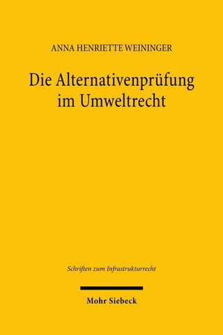 Die Alternativenprüfung im Umweltrecht