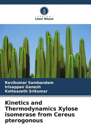 Kinetics and Thermodynamics Xylose isomerase from Cereus pterogonous