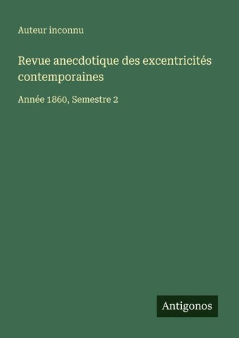 Revue anecdotique des excentricités contemporaines