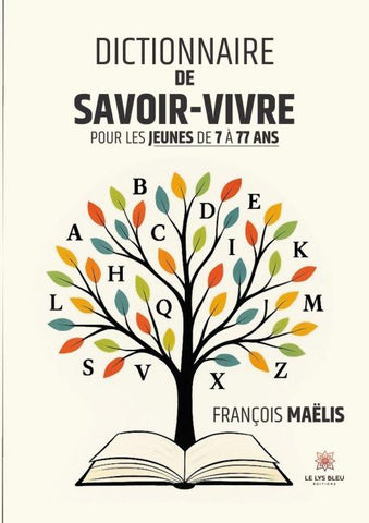 Dictionnaire de savoir-vivre pour les jeunes de 7 à 77 ans