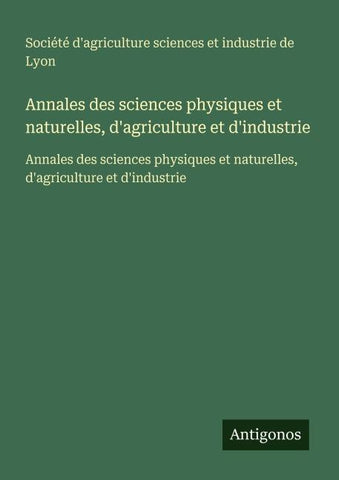 Annales des sciences physiques et naturelles, d'agriculture et d'industrie