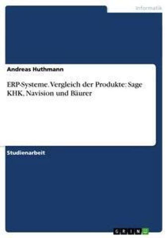 ERP-Systeme. Vergleich der Produkte: Sage KHK, Navision und Bäurer
