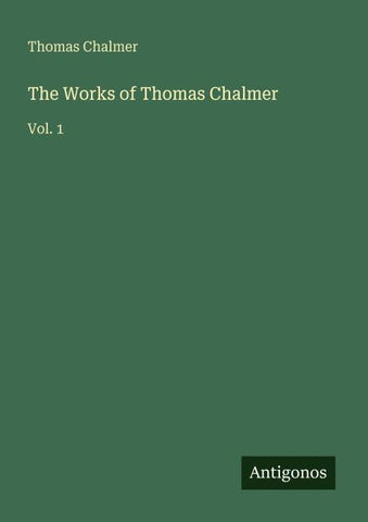 The Works of Thomas Chalmer