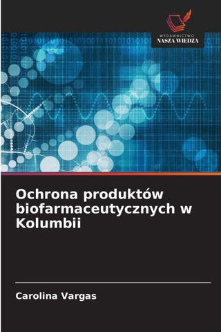Ochrona produktów biofarmaceutycznych w Kolumbii