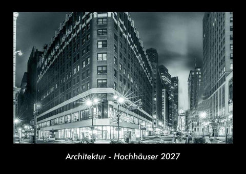 Architektur - Hochhäuser 2027 Fotokalender DIN A3
