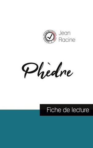 Phèdre de Jean Racine (fiche de lecture et analyse complète de l'oeuvre)