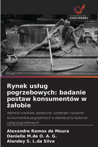 Rynek us¿ug pogrzebowych: badanie postaw konsumentów w ¿a¿obie