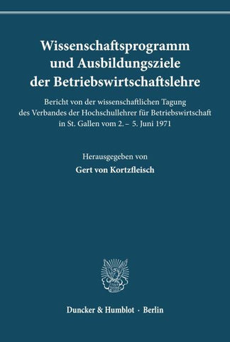 Wissenschaftsprogramm und Ausbildungsziele der Betriebswirtschaftslehre.