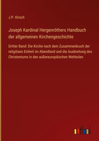 Joseph Kardinal Hergenröthers Handbuch der allgemeinen Kirchengeschichte