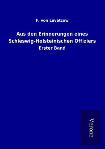 Aus den Erinnerungen eines Schleswig-Holsteinischen Offiziers