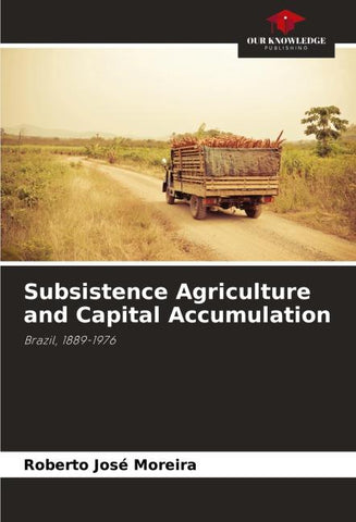 Subsistence Agriculture and Capital Accumulation
