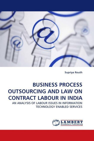 BUSINESS PROCESS OUTSOURCING AND LAW ON CONTRACT LABOUR IN INDIA