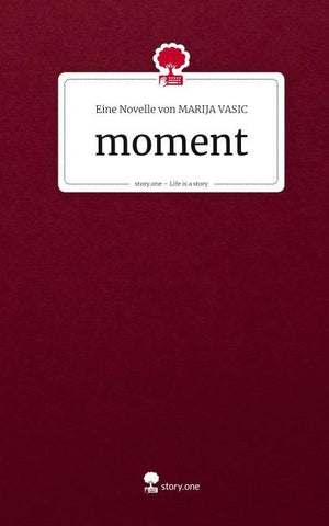 moment. Life is a Story - story.one