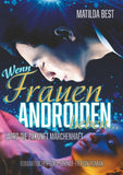 Wenn Frauen Androiden lieben ... wird die Zukunft märchenhaft
