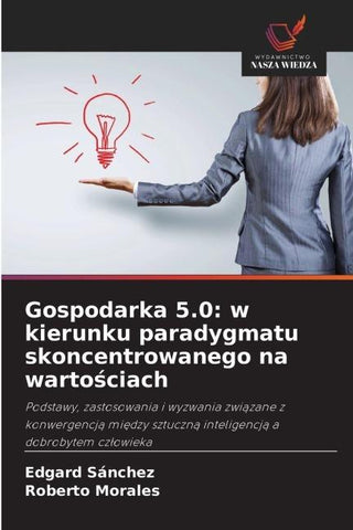 Gospodarka 5.0: w kierunku paradygmatu skoncentrowanego na warto¿ciach