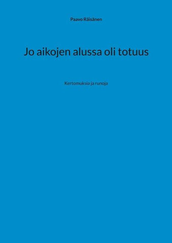 Jo aikojen alussa oli totuus