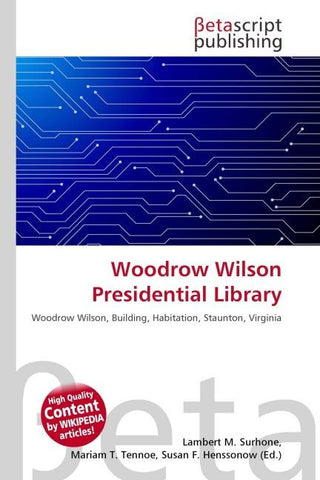 Woodrow Wilson Presidential Library