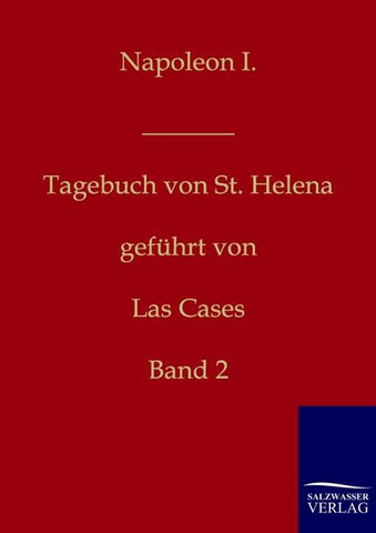 Napoleon I. - Tagebuch von St. Helena