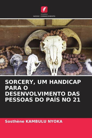SORCERY, UM HANDICAP PARA O DESENVOLVIMENTO DAS PESSOAS DO PAÍS NO 21