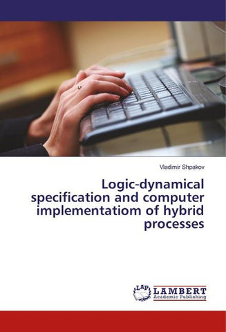 Logic-dynamical specification and computer implementatiom of hybrid processes