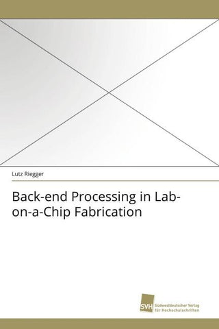 Back-end Processing in Lab-on-a-Chip Fabrication