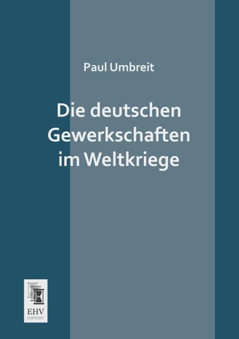 Die deutschen Gewerkschaften im Weltkriege