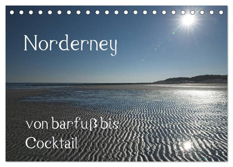 Norderney - von barfuss bis Cocktail (Tischkalender 2026 DIN A5 quer), CALVENDO Monatskalender