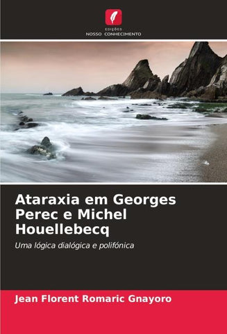 Ataraxia em Georges Perec e Michel Houellebecq