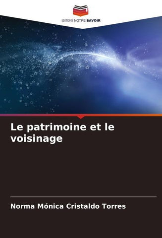 Le patrimoine et le voisinage