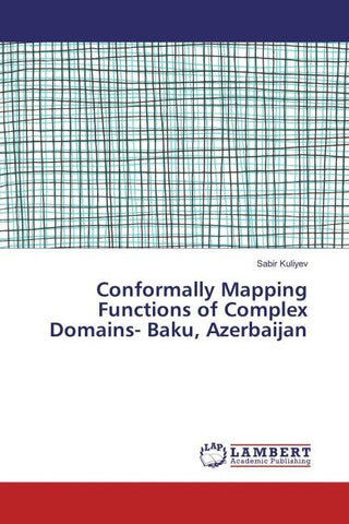 Conformally Mapping Functions of Complex Domains- Baku, Azerbaijan
