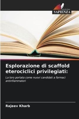 Esplorazione di scaffold eterociclici privilegiati: