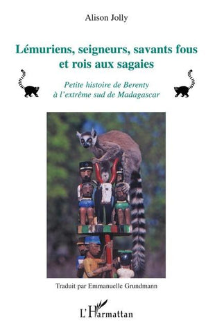 Lémuriens, seigneurs, savants fous et rois aux sagaies